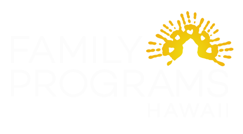 It Takes an 'Ohana, a Program of Family Programs Hawaii